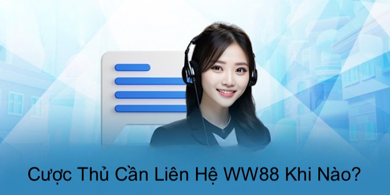 Các trường hợp cần nhờ đến sự trợ giúp của nhà cái