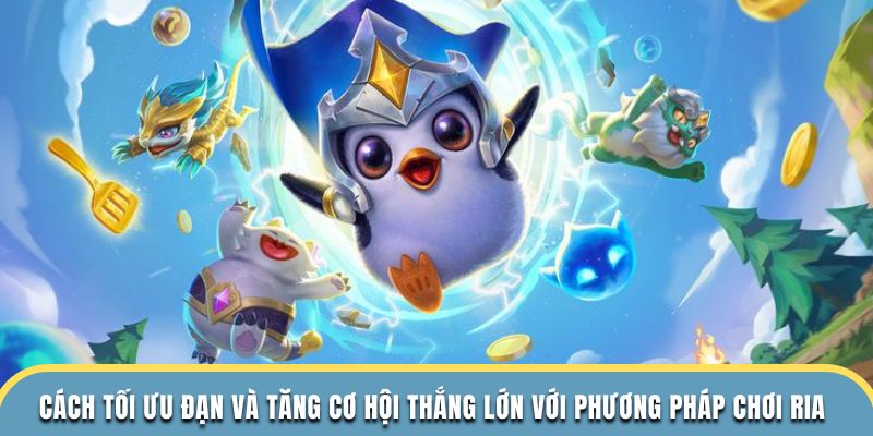  Cách tối ưu đạn và tăng cơ hội thắng lớn với phương pháp chơi ria