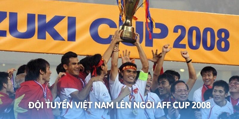 Lên ngôi vô địch AFF Cup đánh dấu cột mốc đáng tự hào