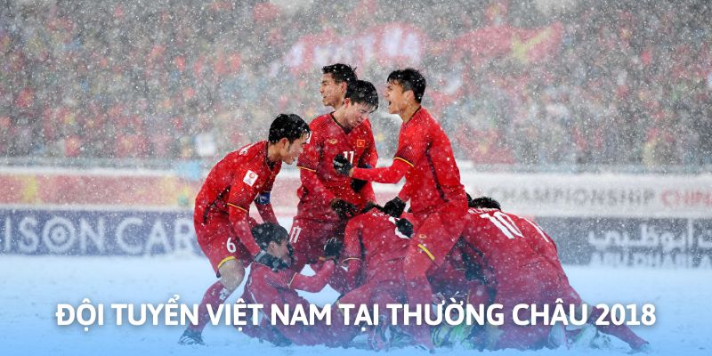 Thường Châu 2018 là ký ức khó quên với những fan hâm mộ bóng đá