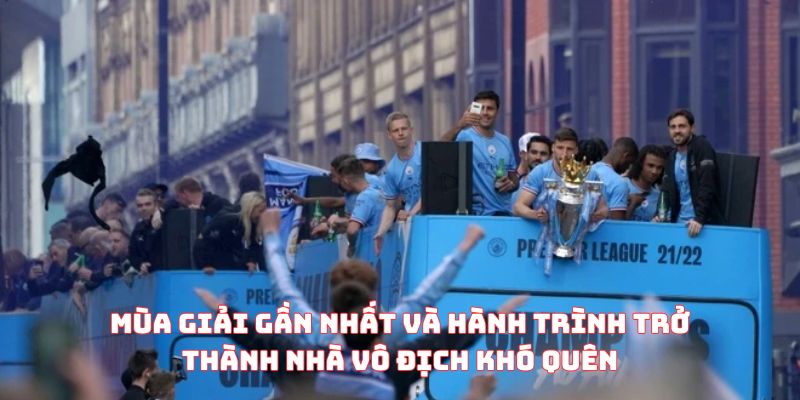 Mùa giải gần nhất và hành trình trở thành nhà vô địch khó quên