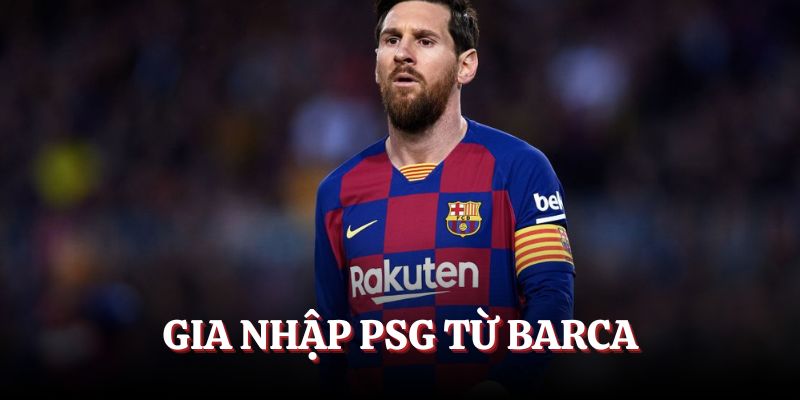 Gia nhập PSG từ Barca